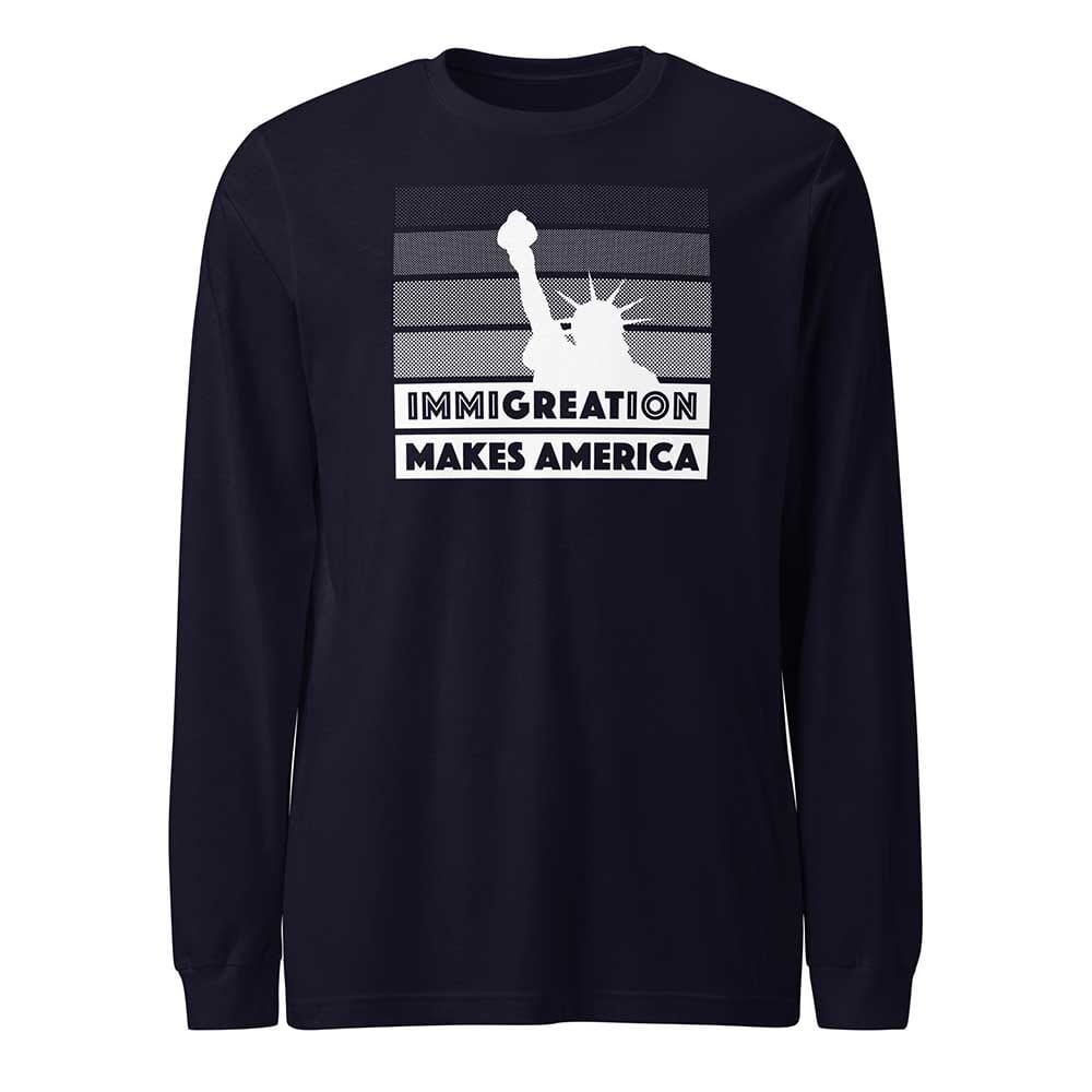 Black long-sleeve shirt with a graphic of the Statue of Liberty that reads immigration makes America on a white background