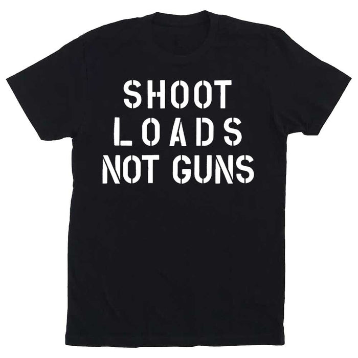 Shoot Loads Not Guns T-Shirt - Gays Against Guns
