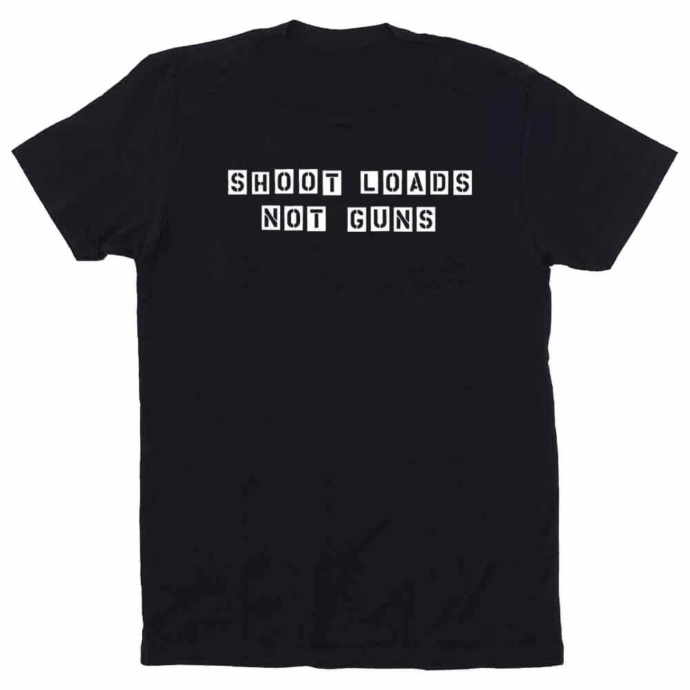 square blackout shoot loads not guns black graphic t-shirt