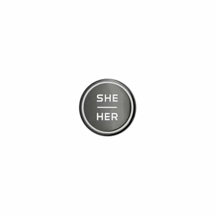She / Her Pronoun Pin - SHIPS LATE MAY