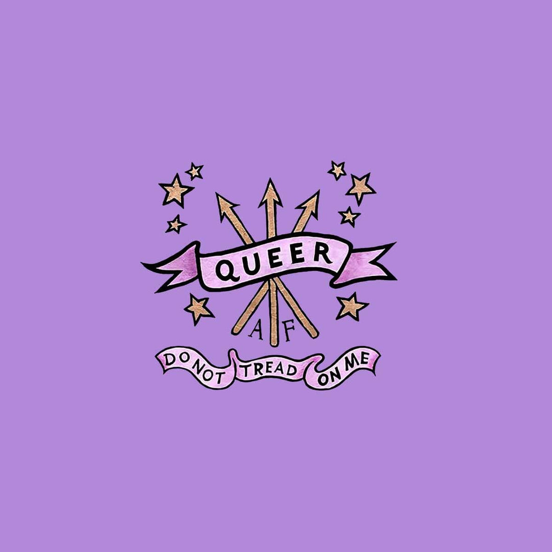 queer af don't tread on me graphic @roseinsoho