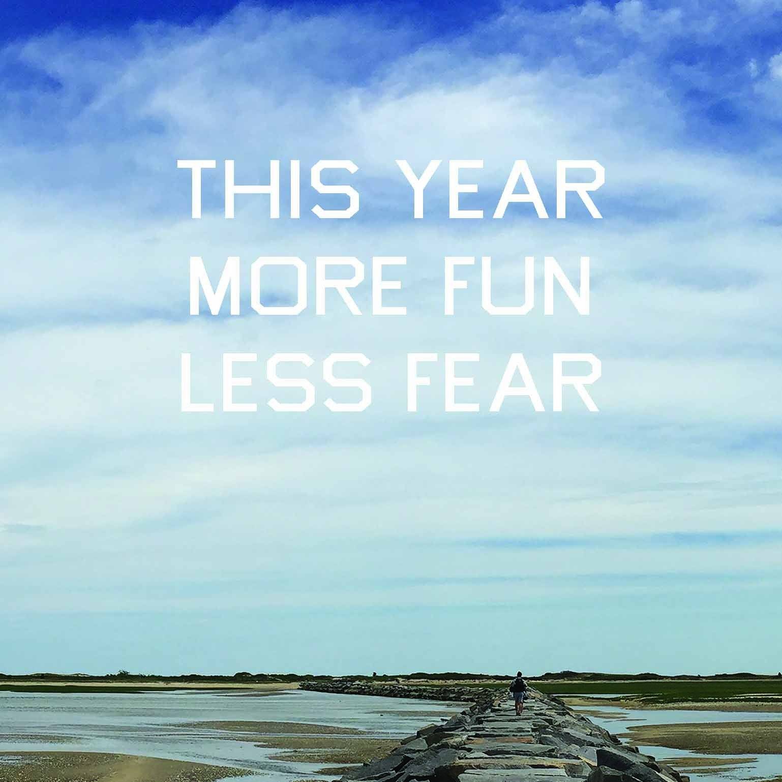 This Year More Fun Less Fear!