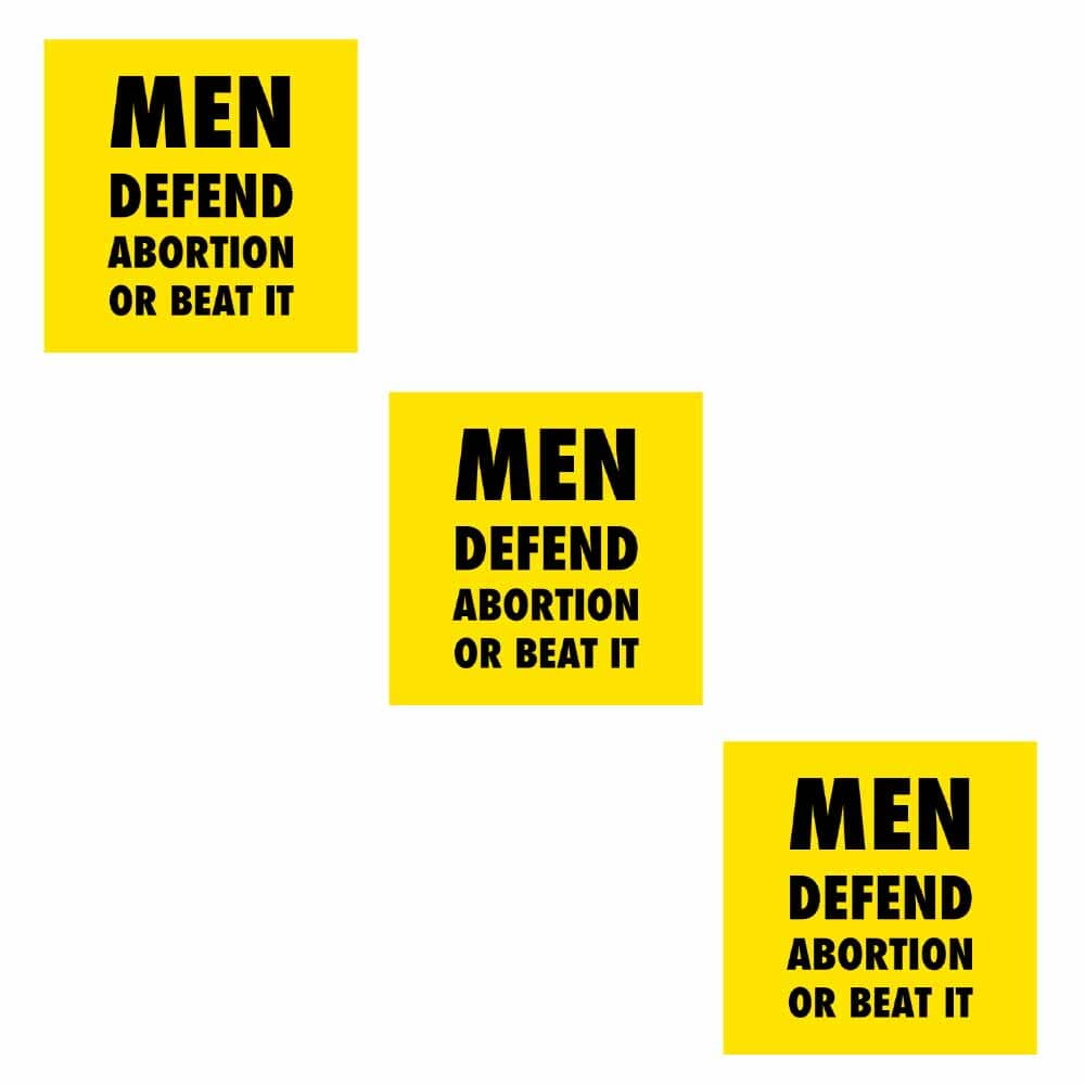 3 men defend abortion or beat it stickers