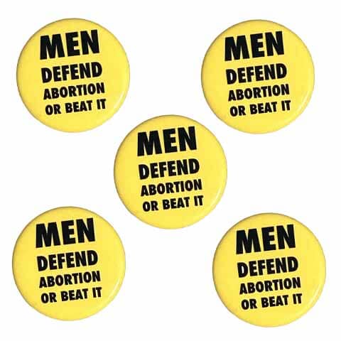 5 men defend abortion or beat it buttons