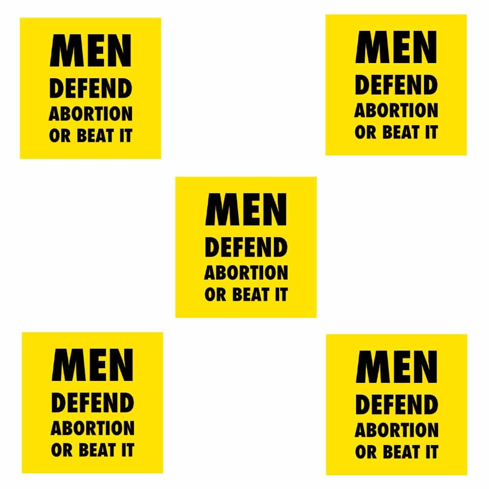 5 men defend abortion or beat it stickers