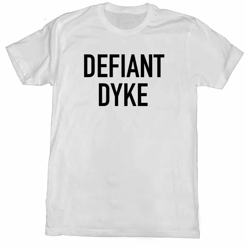 DEFIANT DYKE white T-Shirt 