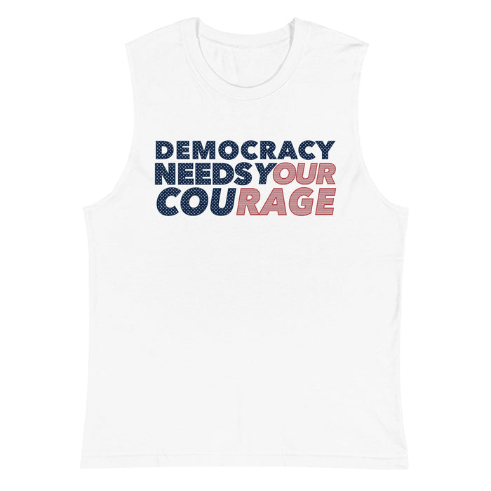 Democracy Needs Your Courage Sleeveless T-shirt - Indivisible