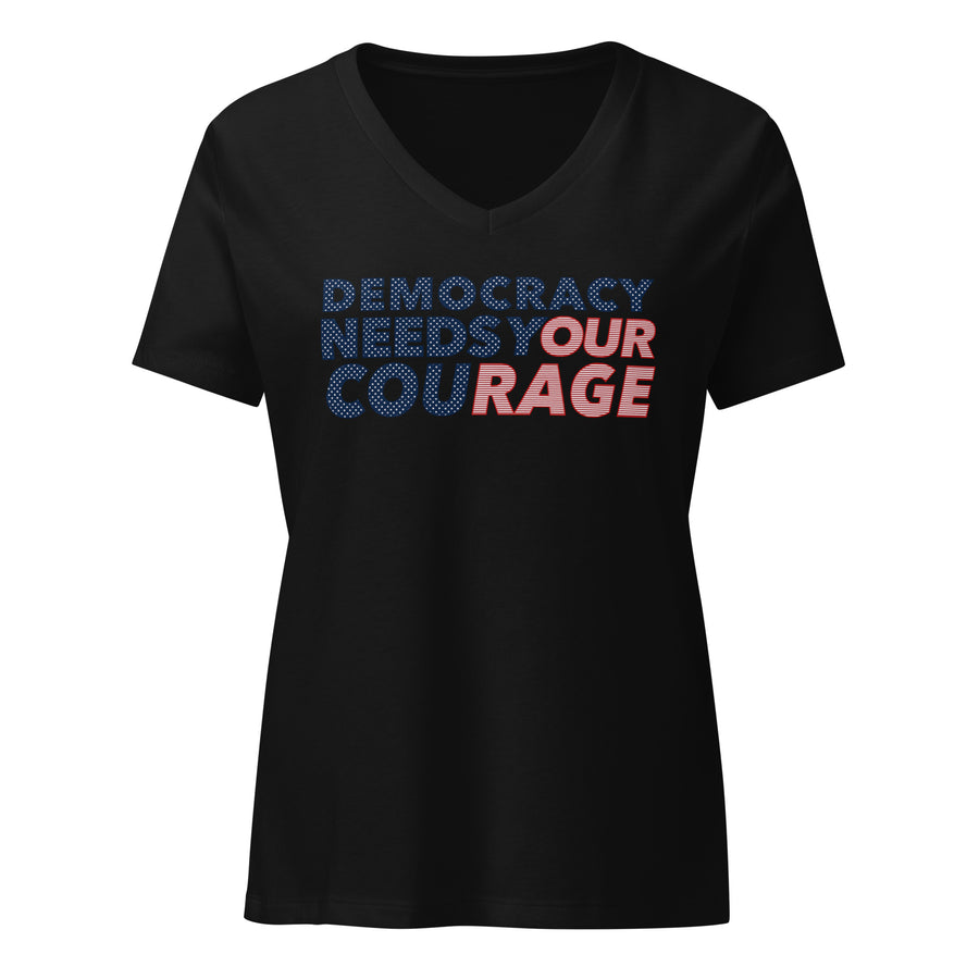 Democracy Needs Your Courage Women's Relaxed V-Neck T-Shirt - Indivisible supporting Indivisible