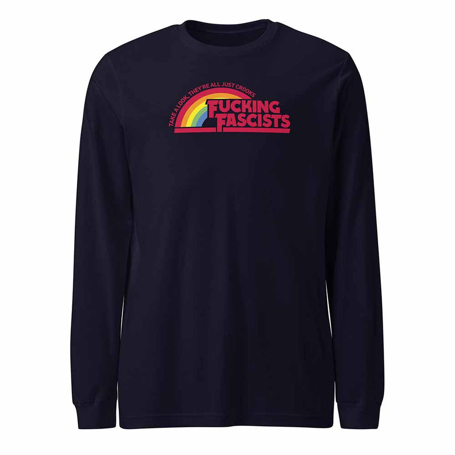 F*cking F*scists...crooks Long Sleeve T-shirt - Indivisible supporting Indivisible