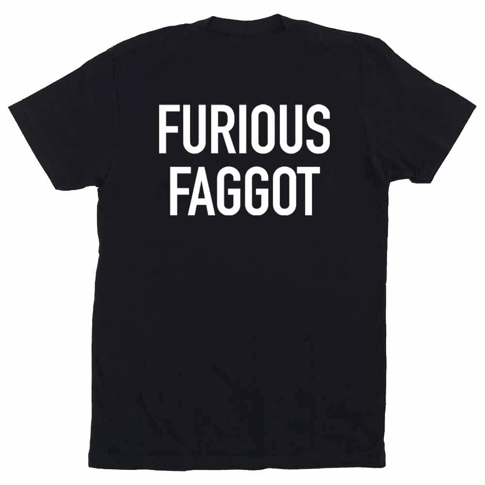 FURIOUS FAGGOT BLACK T-SHIRT