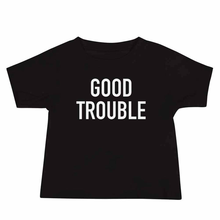 GOOD TROUBLE Baby T-shirt