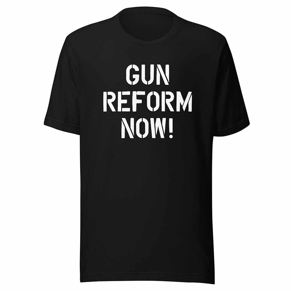 Gun Reform Now Black T-shirt