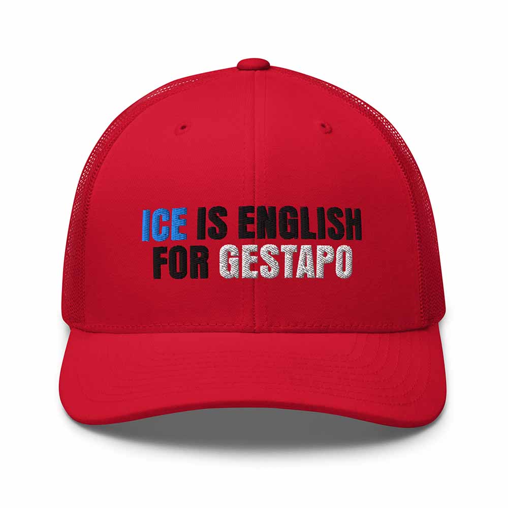 Red cap with text 'ICE IS ENGLISH FOR GESTAPO' on a white background
