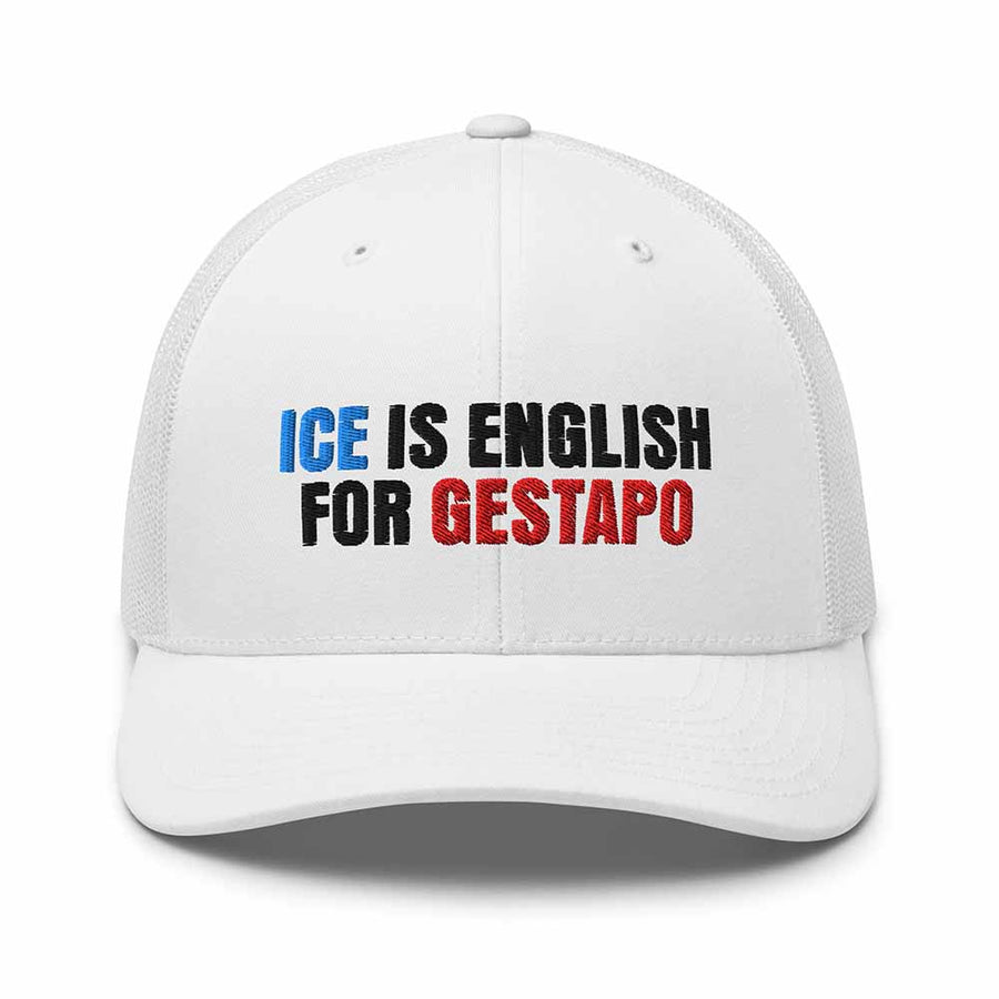 ICE is English for Gestapo Trucker Mesh Snapback - Indivisible by Michele Pred