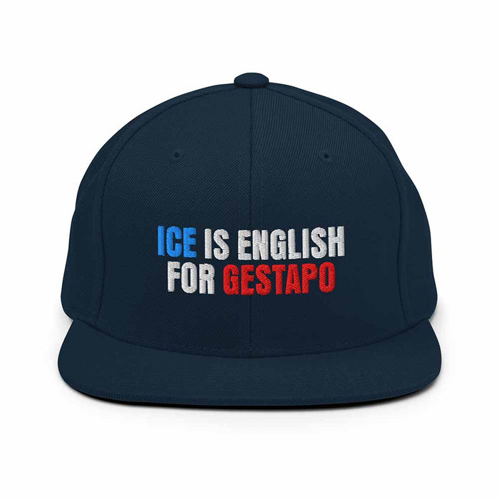 ICE is English for Gestapo Flatbill 6-Panel - Indivisible