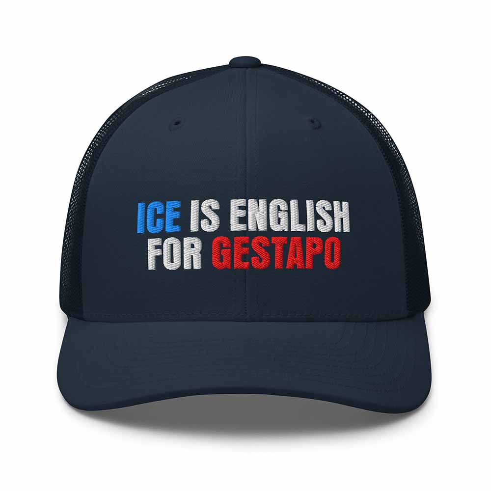 Navy blue cap with text 'ICE IS ENGLISH FOR GESTAPO' in blue, white, and red on a white background.