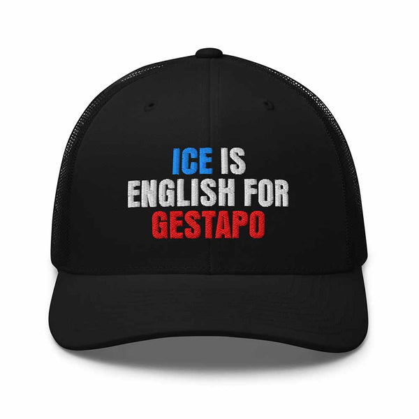 ICE is English for Gestapo Trucker Mesh Snapback #2 - Indivisible