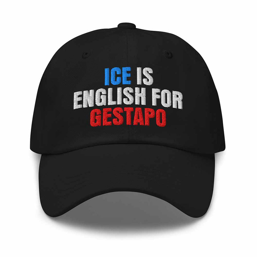 ICE is English for Gestapo Dad Hat #2 - Indivisible by Michele Pred