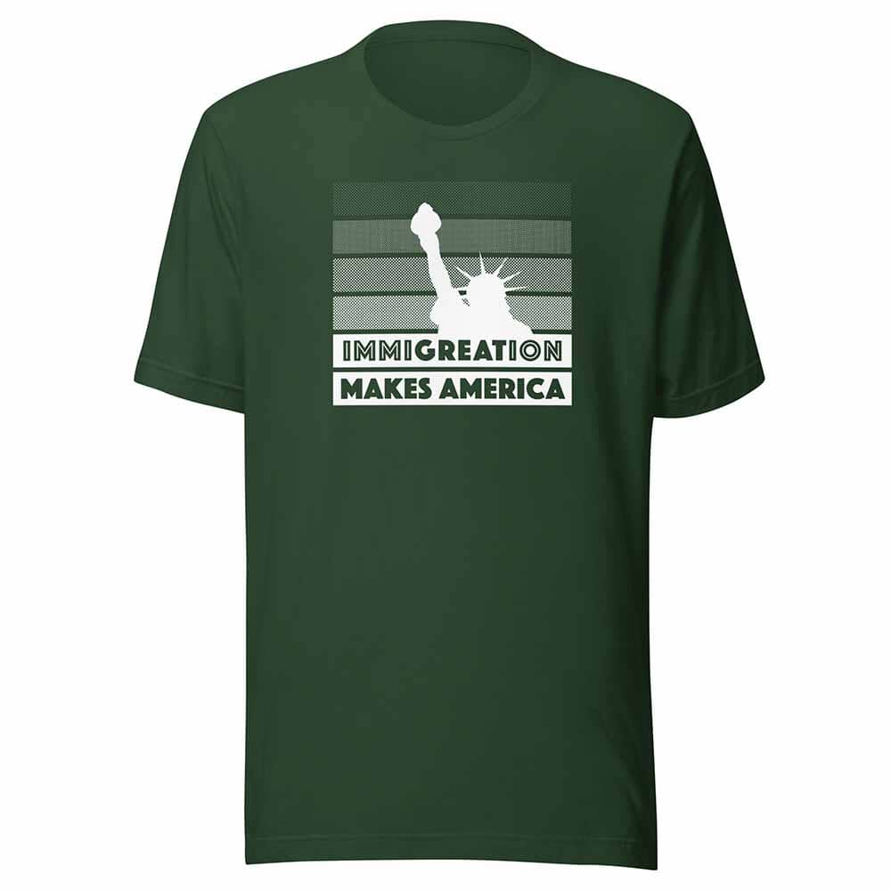 Immigration makes america short sleeve t-shirt forest green