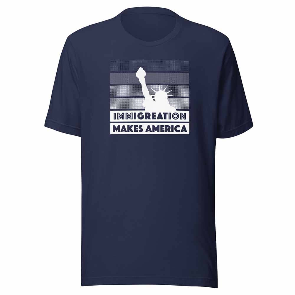 Immigration Makes America T-Shirt - RAICES