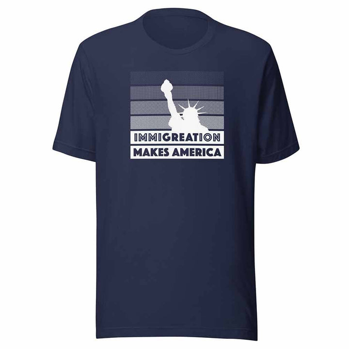 Immigration Makes America T-Shirt - RAICES