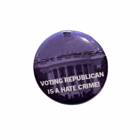 Voting Republican Is A Hate Crime Buttons & Stickers collection at Adam's Nest