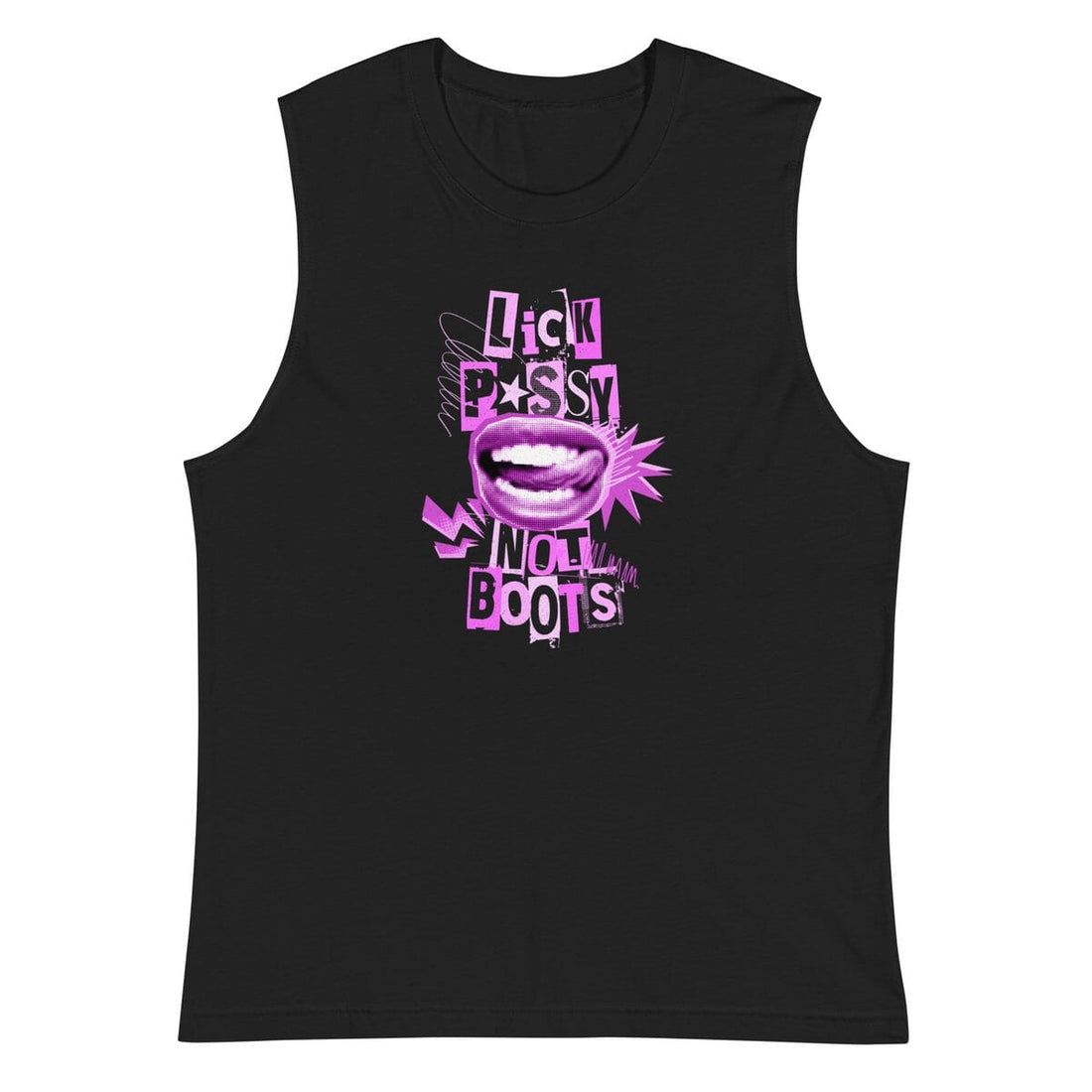 Lick P*ssy Not Boots Sleeveless T-shirt - Indivisible