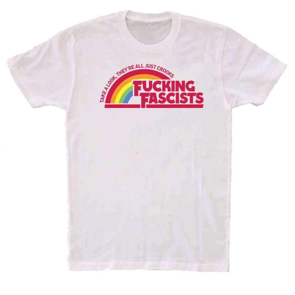 Fucking Fascists White T-shirt