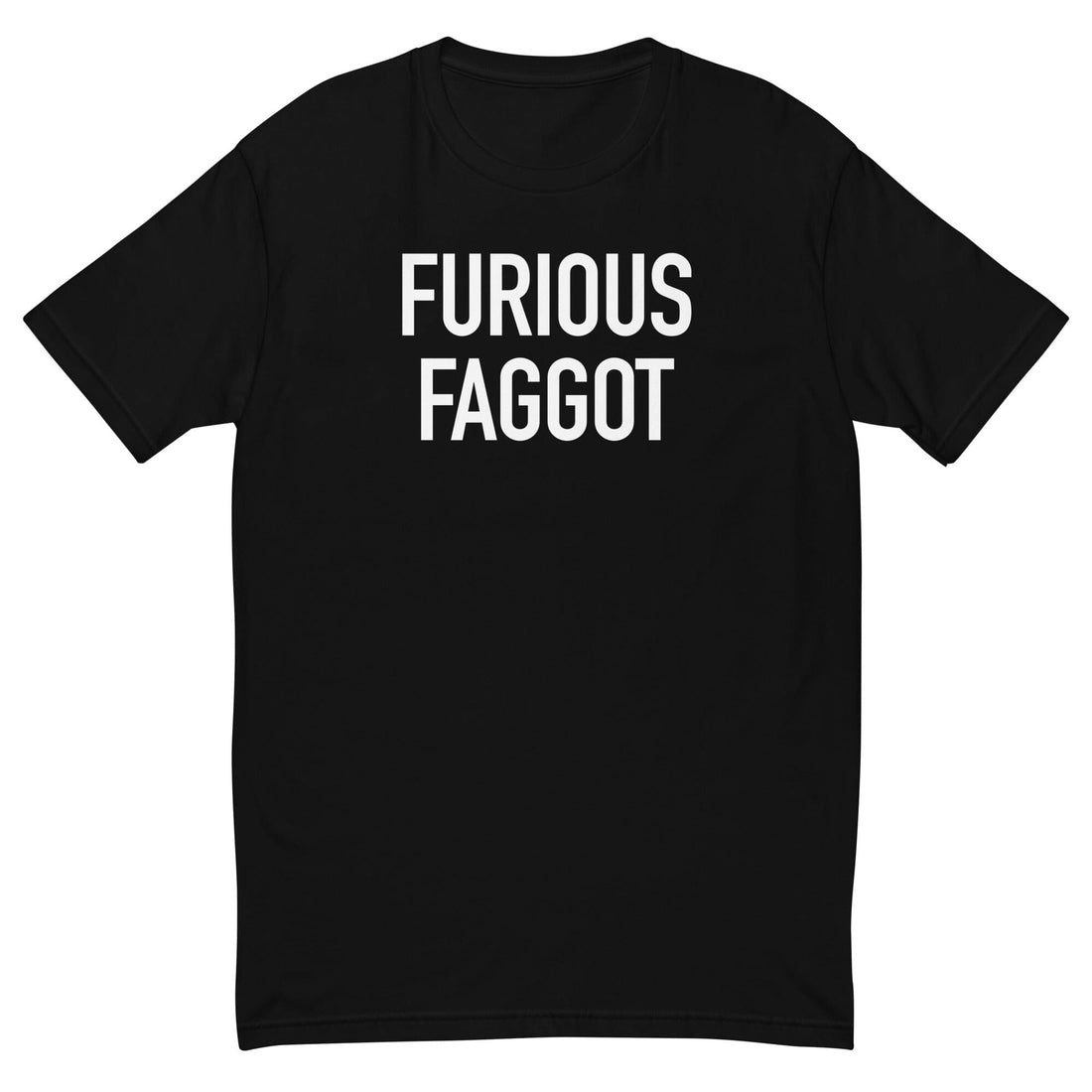 Furious Faggot T-Shirt