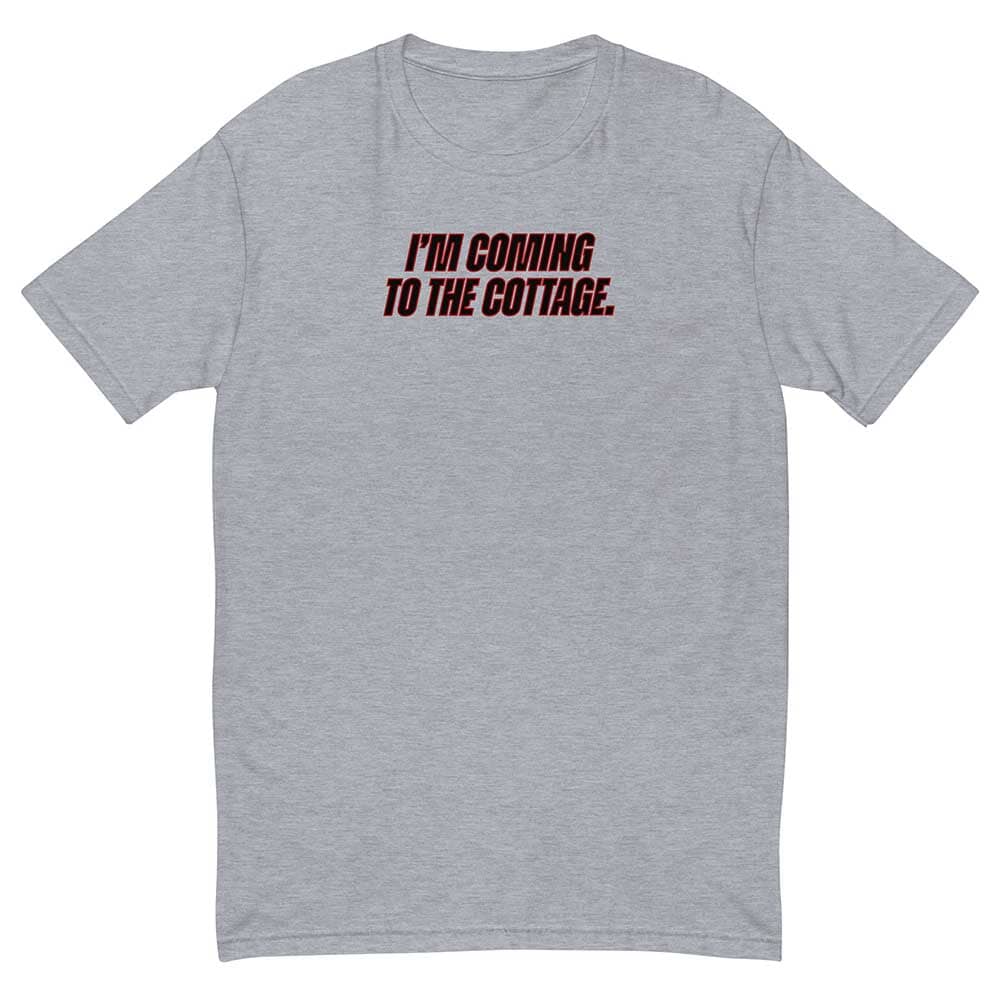 Gray t-shirt with red text 'I'm coming to the cottage' on a white background