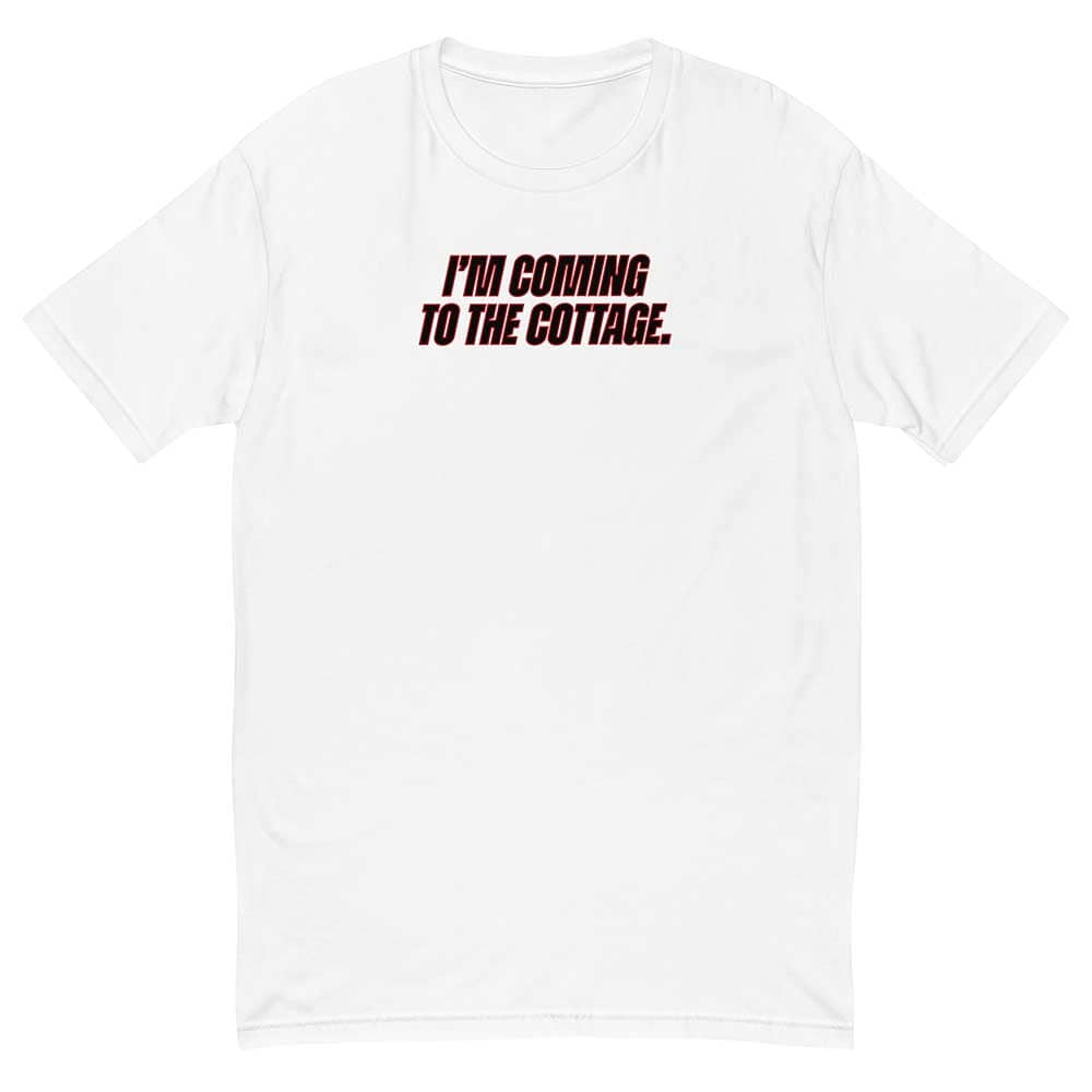 White t-shirt with text 'I'm coming to the cottage' on a white background