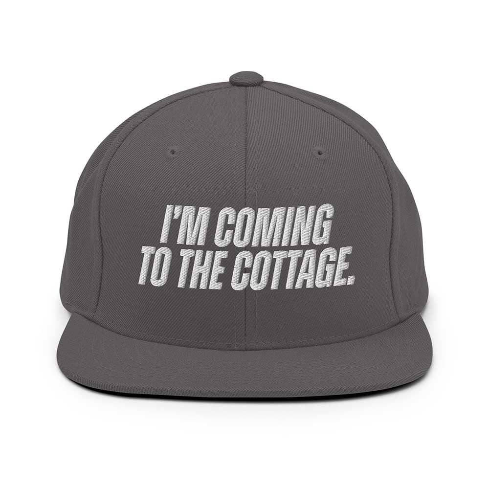 Gray cap with white text 'I'm coming to the cottage' on a white background