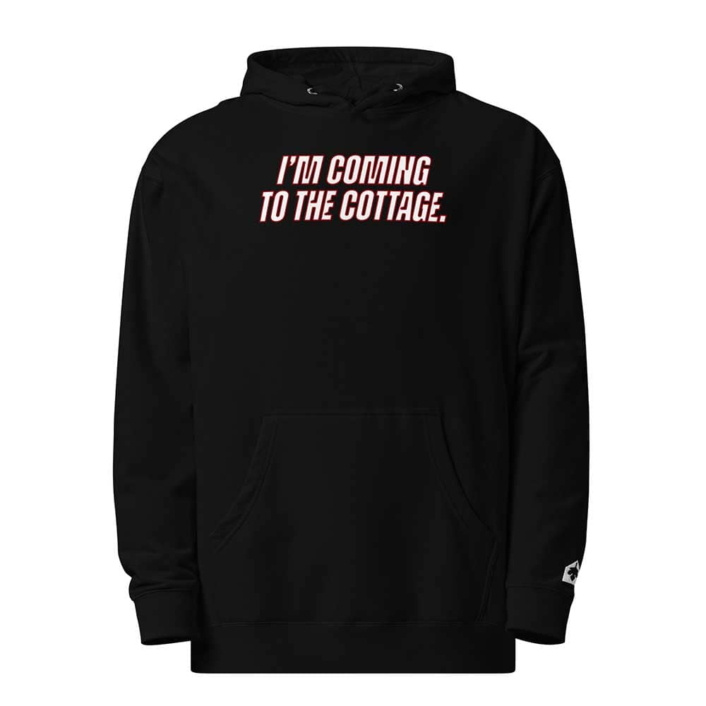 Black hoodie with text 'I'm Coming to the Cottage' on a white background