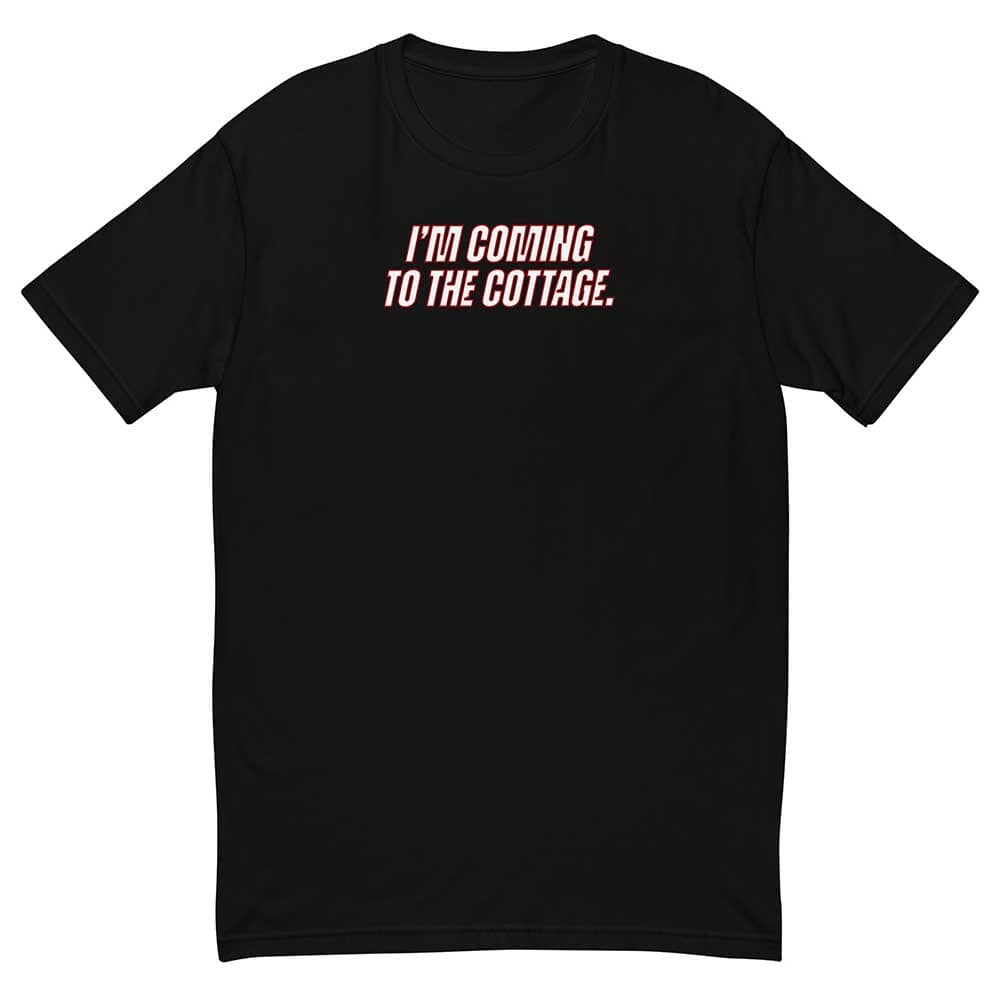 Black t-shirt with white text 'I'm coming to the cottage' on a white background