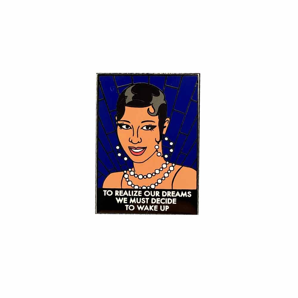 Josephine Baker to realize our dreams enamel pin