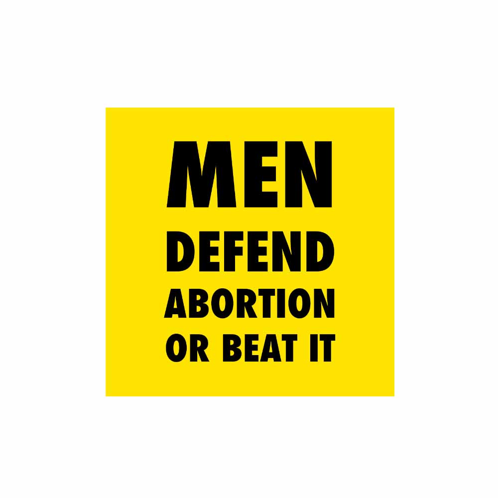 men defend abortion or beat it sticker