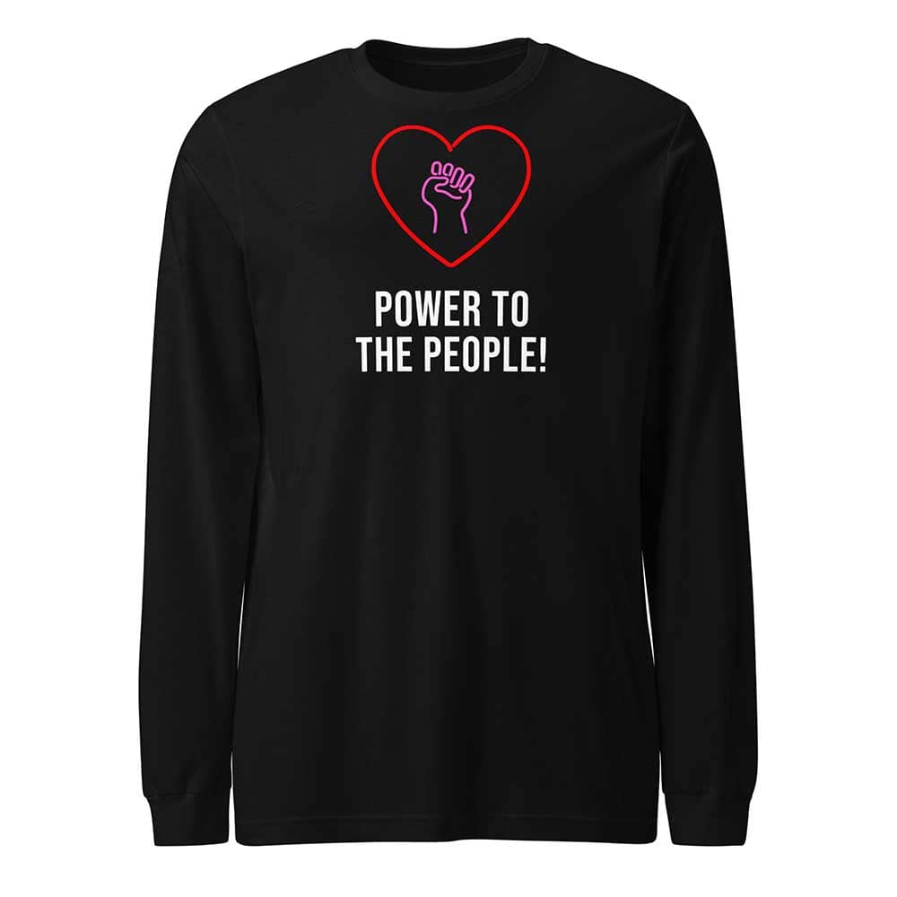 Power to the People Long Sleeve T-Shirt - Indivisible