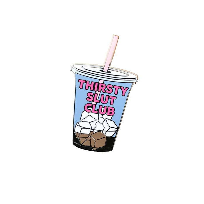 Thirsty Slut Club Iced Coffee Enamel Pin