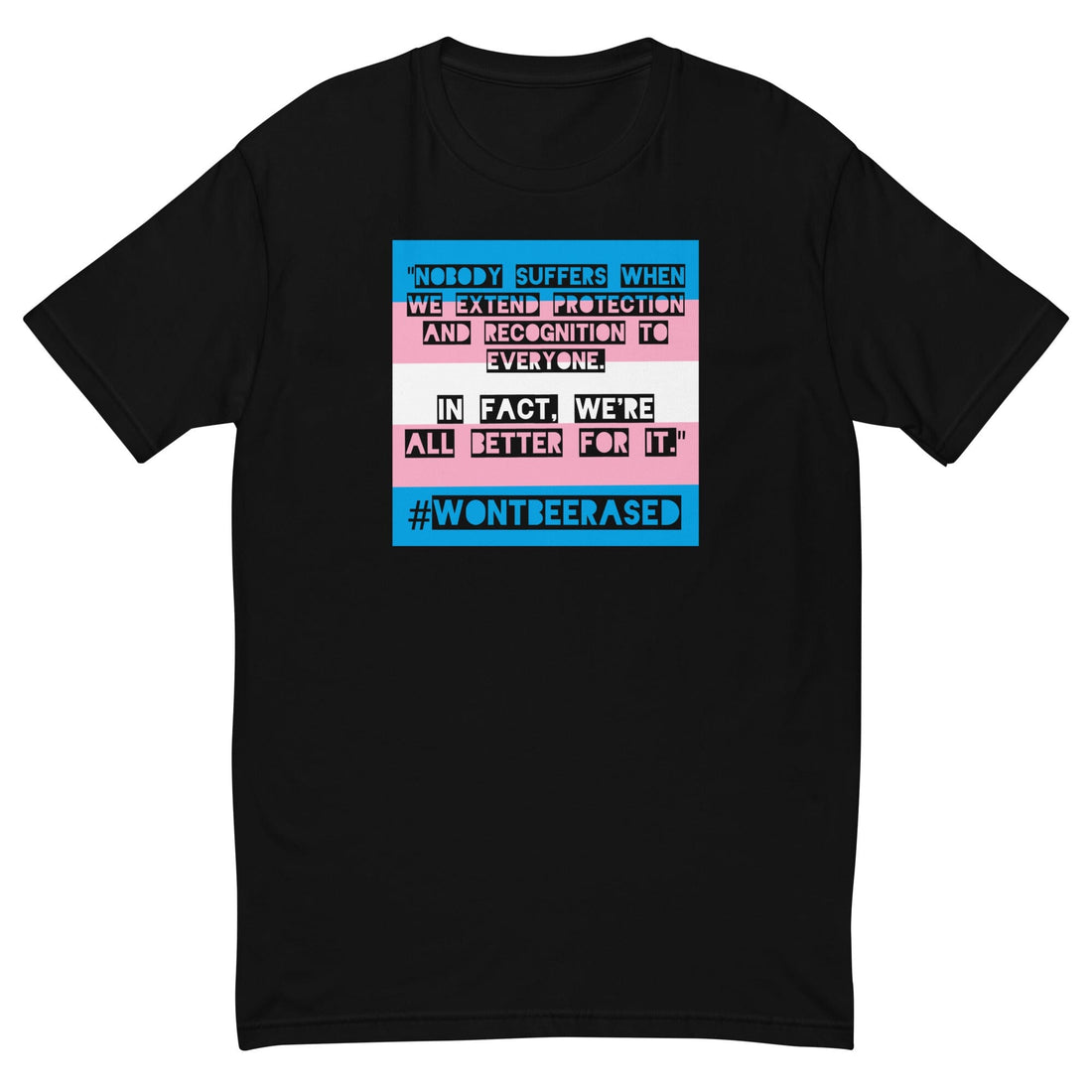 #WONTBEERASED T-shirt - Advocates 4 Trans Equality