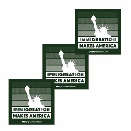 3 immigration makes america stickers supporting raices