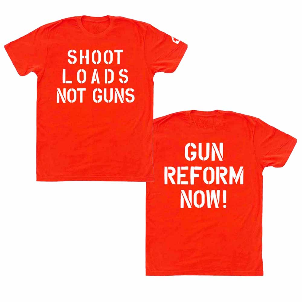 Shoot Loads Not Guns/Gun Reform Now T-Shirt Orange