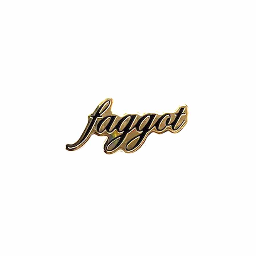 Faggot enamel pin