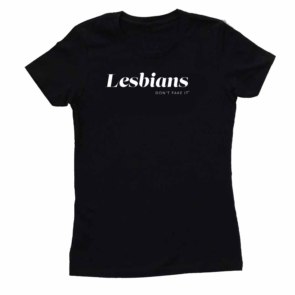 lesbians don't fake it black short sleeve t-shirt