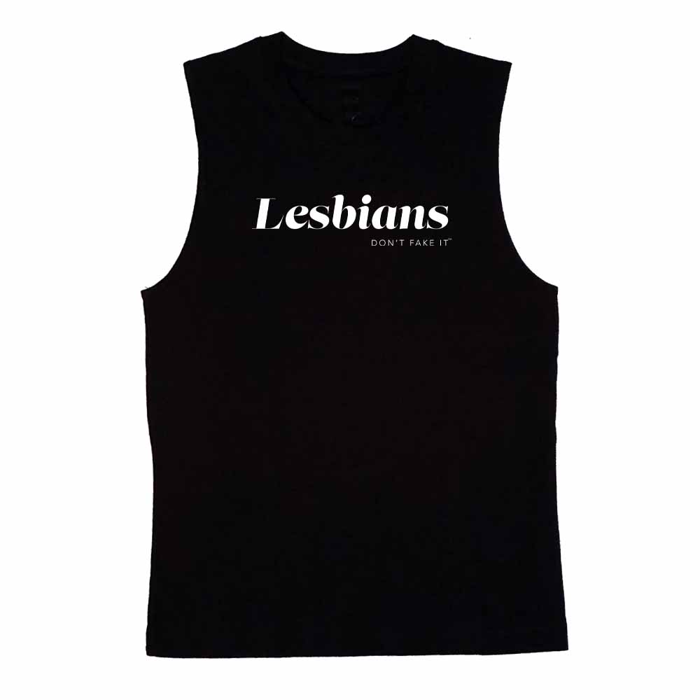 lesbians don't fake it black sleeveless t-shirt