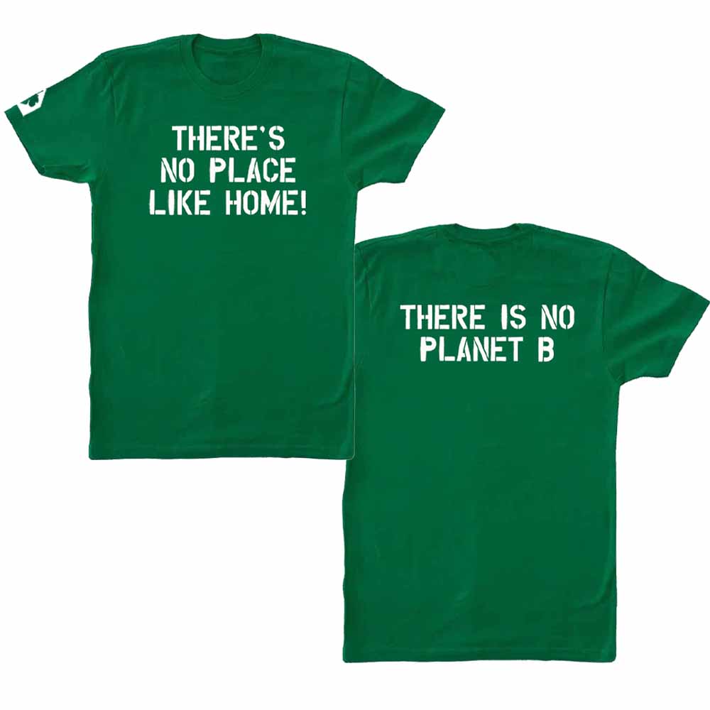 no place like home no planet b green t-shirt