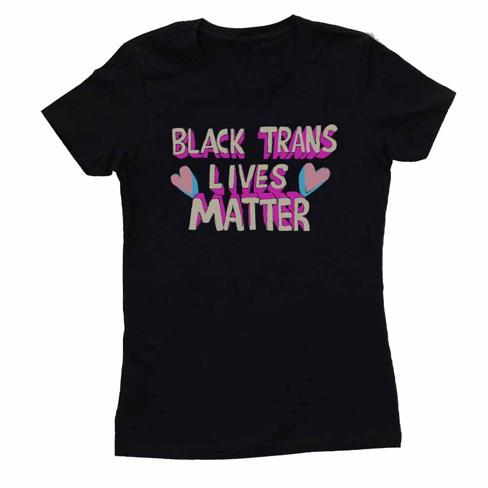 Black Trans Lives Matter Femme Fit T-Shirt - Advocates 4 Trans Equality