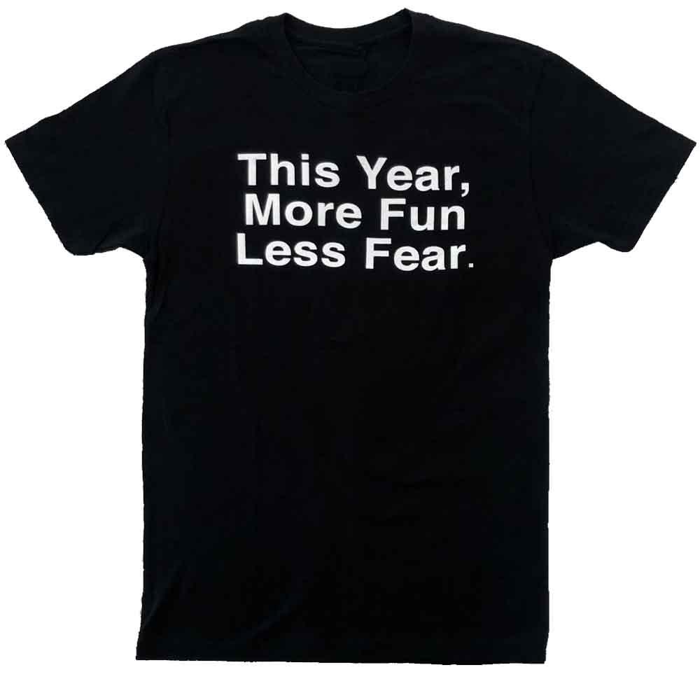This Year More Fun Less Fear T-shirt black