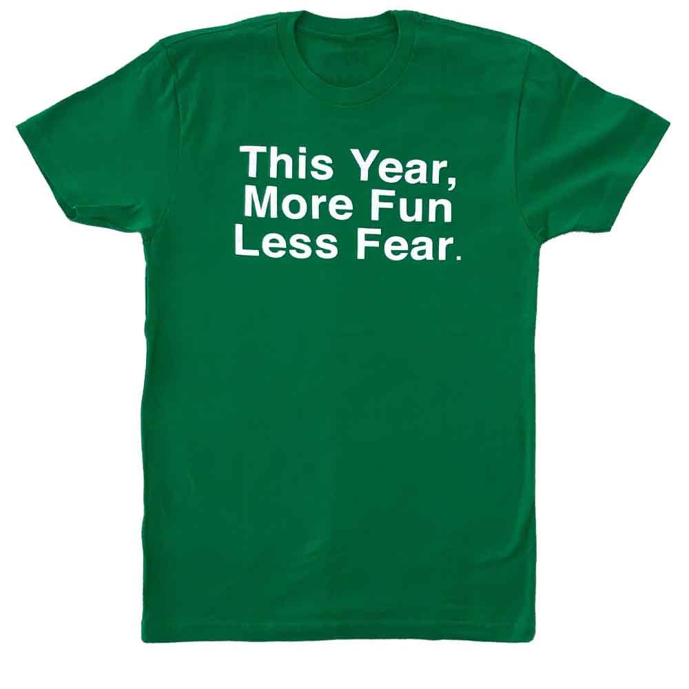This Year More Fun Less Fear T-shirt Kelly Green